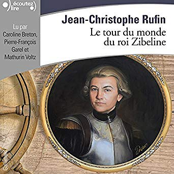 Jean-Christophe Rufin - Le tour du monde du roi Zibeline