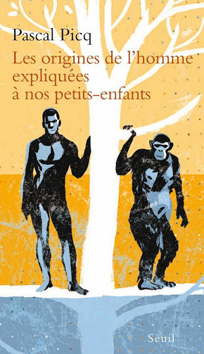 Les origines de l’homme expliquées à nos petits-enfants - Pascal Picq