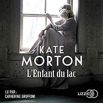 Kate Morton - L’enfant du lac (2019)
