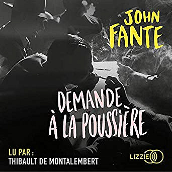 John Fante - Demande à la poussière