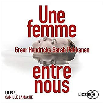 Une femme entre nous - Greer Hendricks et Sarah Pekkanen