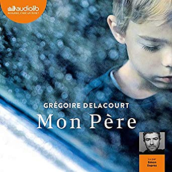 Grégoire Delacourt - Mon père (2019)