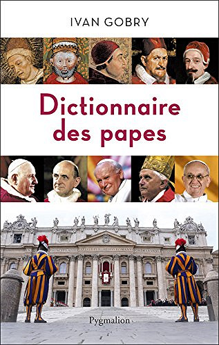 Dictionnaire des papes - Ivan Gobry