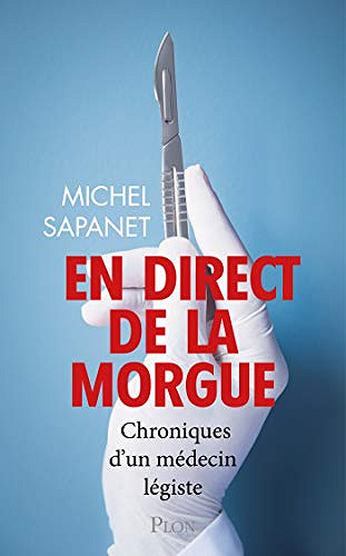 En direct de la morgue [Chroniques, Tome 4] - Michel Sapanet (2020)