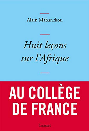 Huit leçons sur l’Afrique - Alain Mabanckou (2020)