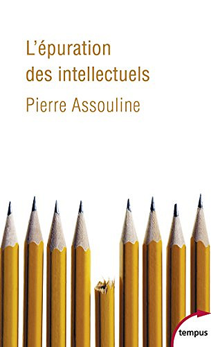 L’épuration des intellectuels - Pierre Assouline