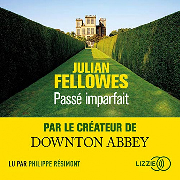 Julian Fellowes - Passé imparfait (2019)
