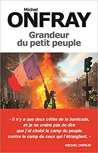 Grandeur du petit peuple - Michel Onfray (2020)