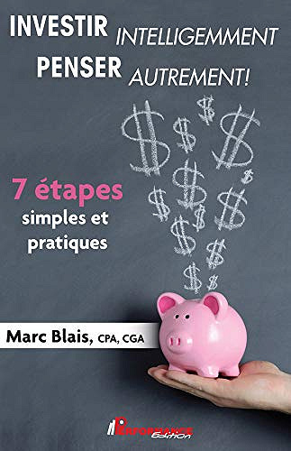INVESTIR intelligemment PENSER autrement! - Marc Blais (2020)