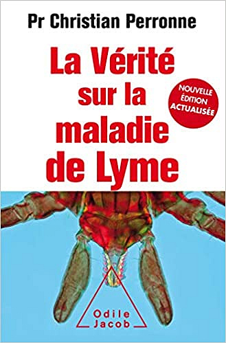 La Vérité sur la maladie de Lyme - Christian Perronne (2019)