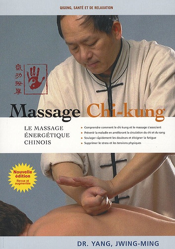 Massage Chi-kung : le massage énergétique chinois - Dr. Jwing-Ming Yang