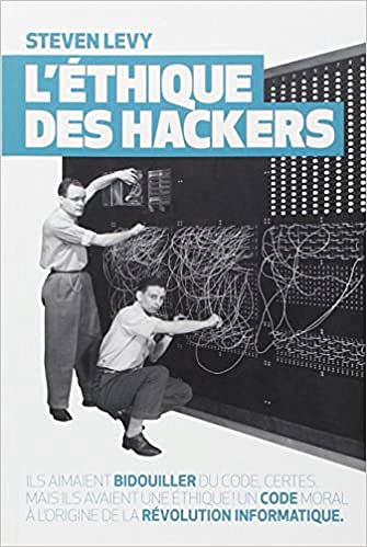 L’Ethique des hackers - Steven Levy
