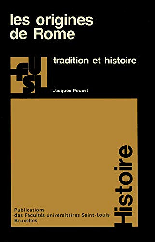 Les origines de Rome: Tradition et histoire - Jacques Poucet (2019)