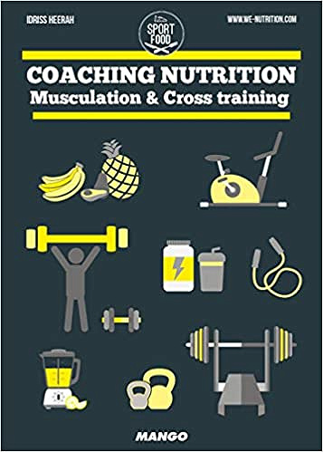 Coaching nutrition : Musculation et cross training - Idriss Heerah