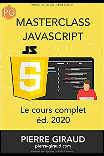 Cours Complet JavaScript 2020 - Pierre Giraud (2019)