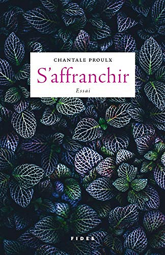 S’affranchir - Chantale Proulx