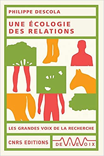 Philippe Descola - Une Ecologie des Relations