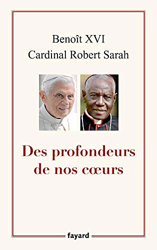 Des profondeurs de nos coeurs - Benoit XVI et Cardinal Robert Sarah (2020)