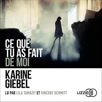 Karine Giebel - Ce que tu as fait de moi (2020)