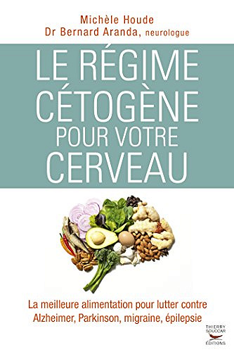 Le régime cétogène pour votre cerveau - Michele Houde, Bernard Aranda
