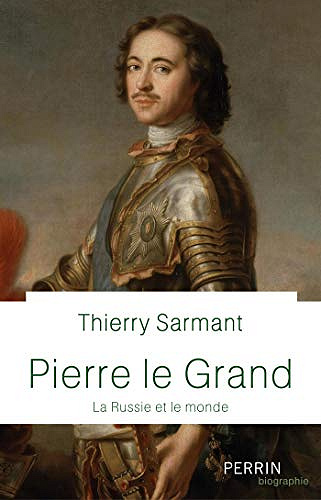 Pierre Le Grand - Thierry Sarmant (2020)