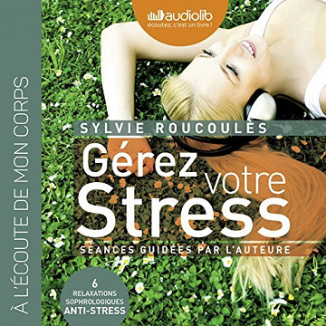 Sylvie Roucoules - Gérez votre stress