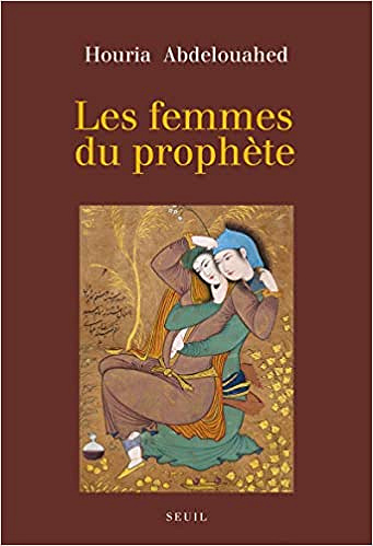 Les Femmes du prophète - Houria Abdelouahed