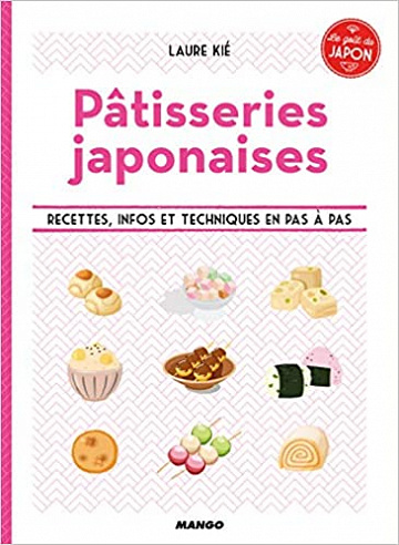 Pâtisseries japonaises : Le goût du Japon - Laure Kié
