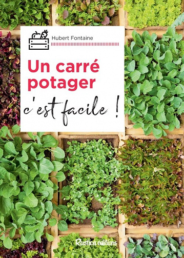 Hubert Fontaine - Un carré potager, c’est facile !