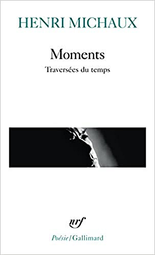 henri michaux - Moments: Traversées du temps