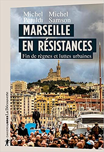 Marseille en résistances - Michel Peraldi et Michel Samson (2020)
