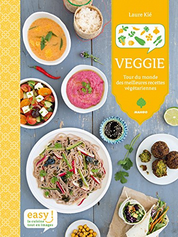 Veggie - Tour du monde des meilleures recettes végétariennes - Laure Kie
