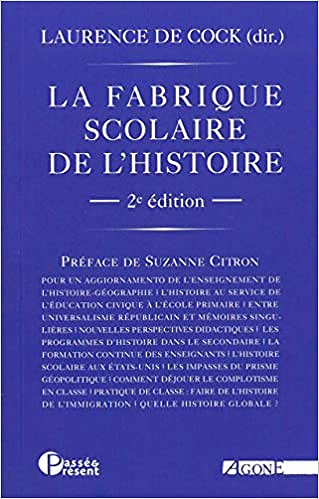 La Fabrique scolaire de l’histoire - Laurence De Cock