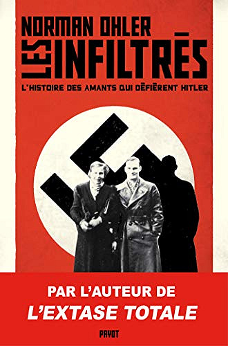 Les infiltrés: L’histoire des amants qui défièrent Hitler - Norman Ohler (2020)