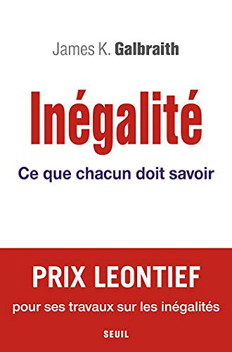 Inégalité - Ce que chacun doit savoir - James K. Galbraith (2019)