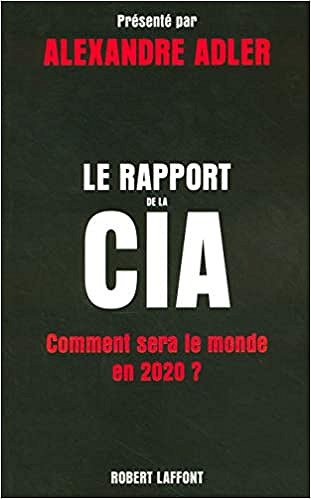 Le rapport de la CIA - Alexandre ADLER