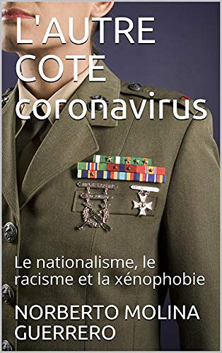L’AUTRE COTE coronavirus : Le nationalisme, le racisme et la xénophobie - NORBERTO MOLINA GUERRERO (2020)