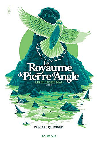 Le royaume de Pierre d’Angle (tome 2): Les filles de mai - Pascale Quiviger (2019)