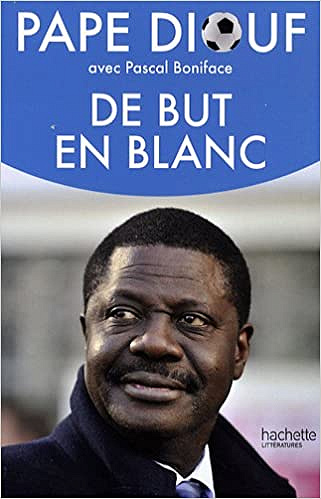 De but en blanc - Pape Diouf, Pascal Boniface