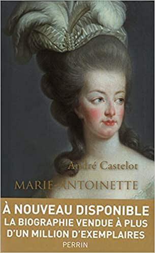 Marie-Antoinette - André CASTELOT