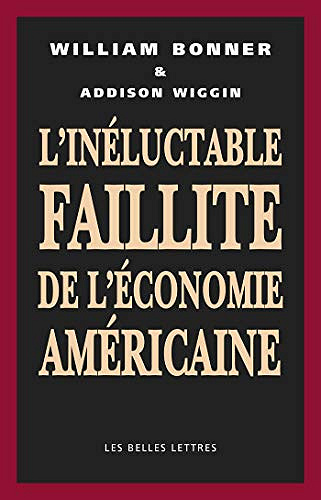 L’Inéluctable faillite de de l’économie américaine - William Bonner, Addison Wiggin (2020)