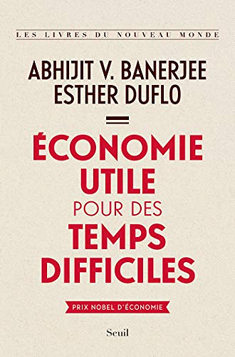 Économie utile pour des temps difficiles - Abhijit v. Banerjee et Esther Duflo (2020)