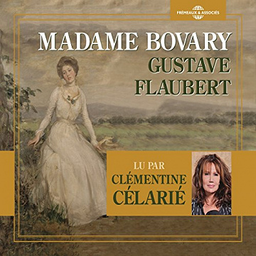 Gustave Flaubert - Madame Bovary lu par Clémentine Célarié