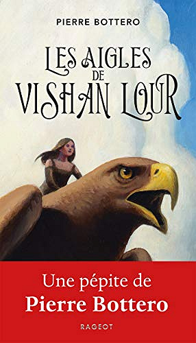 Les aigles de Vishan Lour - Pierre Bottero (2019)