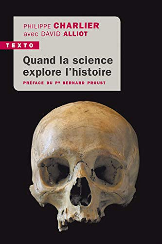 Quand la science explore l’Histoire - David Alliot , Philippe Charlier (2019)