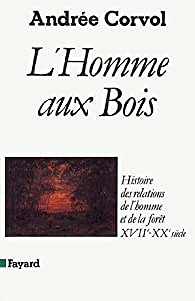 L’Homme aux bois - Andrée Corvol