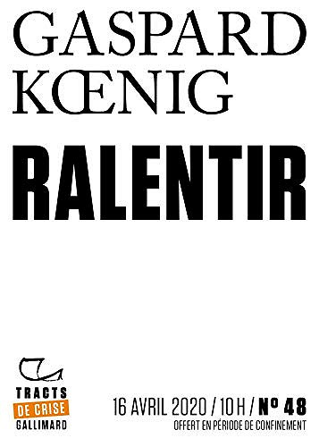 Tracts de Crise (N°48) - Ralentir - Gaspard Kœnig (2020)