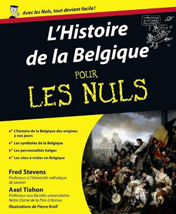 Histoire de la Belgique pour les nuls - Fred Stevens,Axel TIXHON
