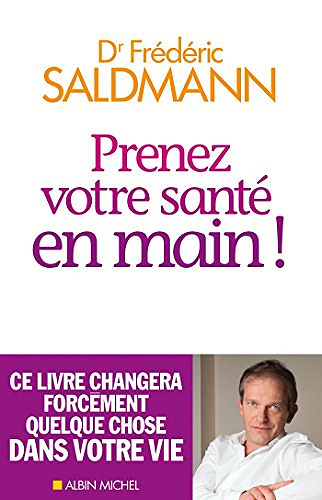 Prenez votre santé en main ! - Frédéric Saldmann