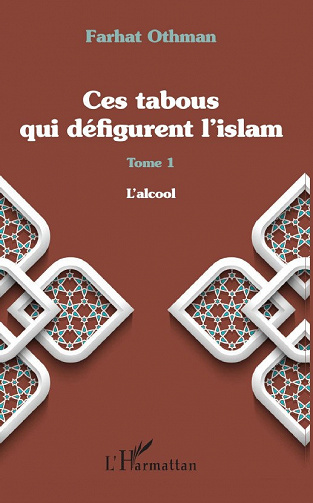 Ces tabous qui défigurent l’islam - Tome 1 - Farhat Othman